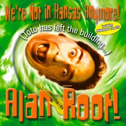 Alan Root's We're Not in Kansas Anymore CD Download
