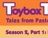 Toybox Tales Season 2, Part 1
