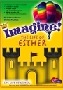 Kidzmatter's <i>Imagine: The Life of Esther</i>