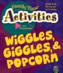 Family Time Activities Book: <i>Wiggles, Giggles and Popcorn</i>