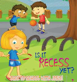 Is It Recess Yet? (Back to School with Jesus) Curriculum