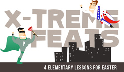 River's Edge X-treme Feats Easter Curriculum Download