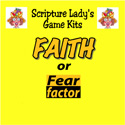Scripture Lady <i> Faith or Fear Factor</i> Game